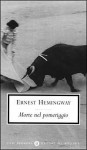 Morte nel pomeriggio - Fernanda Pivano, Ernest Hemingway