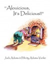 ''Alouicious, It's Delicious!! - Jack Adams, Felicity Adams-Vanke