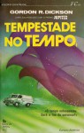 Tempestade no Tempo, 1 - Gordon R. Dickson, Pilar Delvaulx