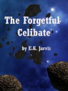 The Forgetful Celibate - E.K. Jarvis