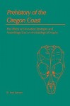 PREHISTORY OF THE OREGON COAST: THE EFFECTS OF EXCAVATION STRATEGIES AND ASSEMBLAGE SIZE ON ARCH'OLOGICAL INQUIRY - R Lee Lyman