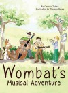 Wombat’s Musical Adventure: Tales from the Bush - Chrissy Tetley, Theresa Burns