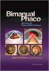 Bimanual Phaco: Mastering the Phakonit/MICS Technique - Amar Agarwal