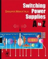 Switching Power Supplies A to Z [With CDROM] - Sanjaya Maniktala