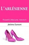 L'Arlesienne: Rossetti & MacLane, 8 (Volume 8) (French Edition) - Jerome Dumont