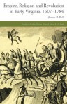 Empire, Religion and Revolution in Early Virginia, 1607-1786 - James B. Bell