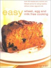 Easy Wheat, Egg and Milk-Free Cooking: Over 130 Recipes Plus Nutrition and Lifestyle Advice - Rita Greer