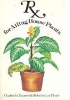 Rx For Ailing House Plants - Charles M. Evans