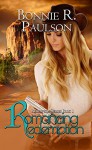 Romancing Redemption | Western Romance: Clearwater County (Redemption Series Book 1) - Bonnie R. Paulson, BriLee Editing