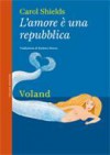 L'amore è una repubblica - Carol Shields, Barbara Ronca