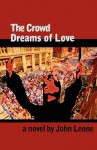 The Crowd Dreams of Love - John Leone