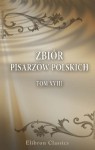 Zbiór pisarzów polskich: CzêRAMKUMARc 6. Tom 18. Kronika polska Marcina Bielskiego (Polish Edition) - Unknown author