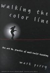 Walking the Color Line: The Art and Practice of Anti-Racist Teaching - Mark Perry