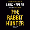 The Rabbit Hunter - Lars Kepler