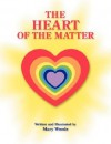 The Heart of the Matter - Mary Woods