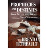 Prophecies and Destinies : Book Six of the Bounty Cove Chronicles - Brenda Tetreault