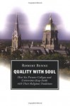 Quality with Soul: How Six Premier Colleges and Universities Keep Faith with Their Religious Traditions - Robert Benne