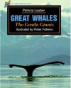 Great Whales: The Gentle Giants - Patrica Lauber