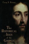 The Historical Jesus of the Gospels - Craig S. Keener