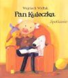 Pan Kuleczka : spotkanie - Wojciech Widłak