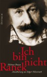 Ich bin nicht Ranek: Annäherung an Edgar Hilsenrath - Helmut Braun