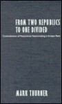 From Two Republics to One Divided: Contradictions of Postcolonial Nationmaking in Andean Peru - Mark Thurner