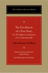 The Excellencie of a Free State: Or, The Right Constitution of a Commonwealth - Marchamont Nedham