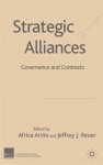 Strategic Alliances: Governance and Contracts - Jeffrey J. Reuer, Africa Ariño