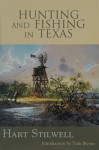 Hunting And Fishing In Texas - Hart Stilwell, Tosh Brown