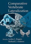 Comparative Vertebrate Lateralization - Lesley Rogers, Richard Andrew