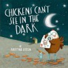 Chickens Can't See in the Dark. Kristyna Litten - Kristyna Litten