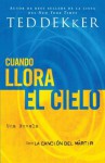 Cuando Llora El Cielo - Ted Dekker