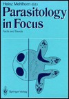 Parasitology in Focus: Facts & Trends - Heinz Mehlhorn