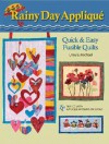 Rainy Day Applique: Quick & Easy Fusible Quilts - Ursula Michael