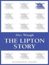 The Lipton Story: A Centennial Biography - Alec Waugh