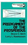 The Predicament of the Prosperous - Bruce C. Birch, Larry L. Rasmussen