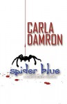 Spider Blue - Carla Damron