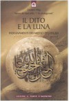 Il dito e la luna. Insegnamenti dei mistici dell'Islam. - Gianluca Magi