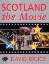 Scotland: The Movie - David Bruce