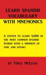 Learn Spanish Vocabulary with Mnemonics (300 B.C. Learning Vocabulary Builders) - Vince McLeod