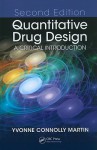 Quantitative Drug Design: A Critical Introduction - Yvonne C. Martin