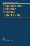 Metabolic And Endocrine Problems In The Elderly - W.J. MacLennan, Norman R. Peden