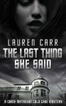 The Last Thing She Said - Lauren Carr