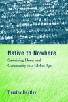 Native to Nowhere: Sustaining Home And Community In A Global Age - Timothy Beatley