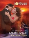 Mills & Boon : The Baby Pursuit (Fortunes of Texas) - Laurie Paige