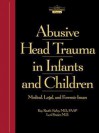 Abusive Head Trauma Pocket Atlas - Lori Frasier, Kay Rauth-Farley, Robert Parrish, Randell C. Alexander