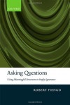 Asking Questions: Using meaningful structures to imply ignorance - Robert Fiengo