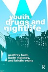 Youth, Drugs, and Nightlife - Geoffrey Hunt, Kristin Evans, Molly Moloney, &. Evens Hunts