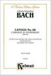 Cantata No. 60 -- O Ewigkeit, Du Donnerwort: Satb with Atb Soli - Johann Sebastian Bach