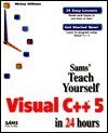 Teach Yourself Visual C++ 5 in 24 Hours - Mickey Williams